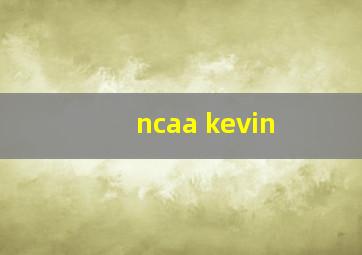 ncaa kevin